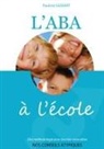 Pauline Godart, Yannic Robert, Yannick Robert - L'ABA à l'école