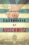 Heather Morris - The Tattooist of Auschwitz