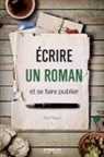 Bob Mayer, Emmanuel Plisson, Emmanuelle Debon, Bob Mayer, Mayer Bob - Ecrire un roman et se faire publier