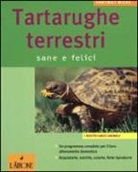 Christine Steimer, Hartmut Wilke - Tartarughe terrestri. Sane e felici