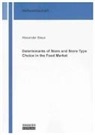 Alexander Staus - Determinants of Store and Store Type Choice in the Food Market