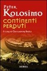 Peter Kolosimo - Continenti perduti