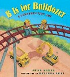June Sobel, Melissa Iwai - B Is for Bulldozer Board Book