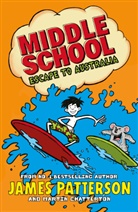 Martin Chatterton, James Patterson - Middle School: Escape to Australia
