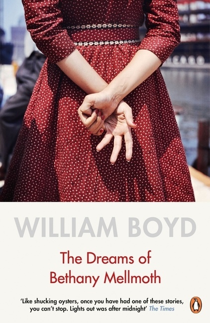 William Boyd - The Dreams of Bethany Mellmoth