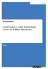 Greta Kubitzek - Gender Aspects in the Drama "Julius Caesar" by William Shakespeare