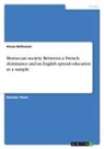 Anass Belhassan - Moroccan society. Between a French dominance and an English spread education as a sample