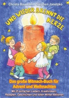 Christ Baumann, Christa Baumann, Stephen Janetzko - Und wieder brennt die Kerze - Das große Mitmach-Buch für Advent und Weihnachten