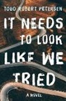 Todd Robert Petersen - It Needs to Look Like We Tried