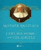 Mother Angelica, M, Mother Angelica - Mother Angelica on God, His Home, and His Angels