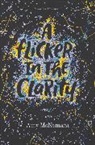 Amy McNamara, McNamara Amy - A Flicker in the Clarity