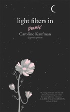 Caroline Kaufman, Yelena Bryksenkova - Light Filters In: Poems