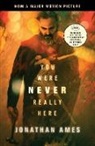 Jonathan Ames - You Were Never Really Here (Movie Tie-In)