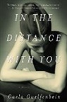 John Cullen, Carla Guelfenbein, Carla/ Cullen Guelfenbein - In the Distance With You