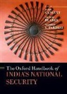Sumit (EDT)/ Pardesi Ganguly, Nicolas Blarel, Nicolas (Assistant professor of International Relations Blarel, Sumit Ganguly, Sumit (Rabindranath Tagore Chair in Indian Cultures and Civilizations and Professor of Political Science Ganguly, Manjeet Pardesi... - The Oxford Handbook of India's National Security