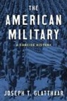 Joseph T. Glatthaar, Joseph T. (Stephenson Distinguished Pro Glatthaar - American Military
