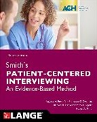 Francesca Dwamena, Francesca C. Dwamena, Auguste Fortin, Auguste H. Fortin, Richard Frankel, Richard M. Frankel... - Smith's Patient Centered Interviewing: An Evidence-Based Method, Fourth Edition