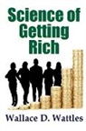 Wallace D. Wattles - Science of Getting Rich