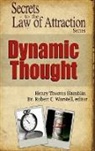 Henry Thomas Hamblin, Editor Dr Robert C. Worstell, editor Robert C. Worstell - Dynamic Thought - Secrets to the Law of Attraction