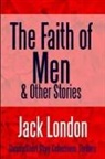 Jack London - The Faith of Men & Other Stories