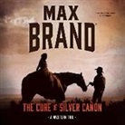 Max Brand, Lloyd James - The Cure of Silver Canon: A Western Trio (Hörbuch)