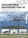 Mark Lardas, Julian Baker, J B Illustrations, Johnny Shumate, Paul Wright - US Flush-Deck Destroyers 1916-45