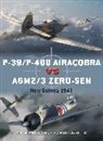 Michae Claringbould, Michael John Claringbould, Mr Michael John Claringbould, Gareth Hector, Jim Laurier, Gareth Hector... - P-39/P-400 Airacobra vs A6M2/3 Zero-sen
