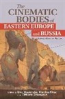 Ewa Mazierska, Ewa Mroz Mazierska, Ewa Mazierska, Matilda Mroz, El Ostrowska, El&amp; Ostrowska... - Cinematic Bodies of Eastern Europe and Russia