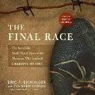 Eric T. Eichinger - The Final Race: The Incredible World War II Story of the Olympian Who Inspired Chariots of Fire (Audio book)