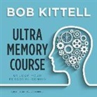 Bob Kittell - Ultra Memory Course: Unlock Your Personal Genius (Audio book)