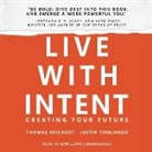 Thomas Reichart, Justin Tomlinson, Dan Lewis - Live with Intent: Creating Your Future (Audio book)