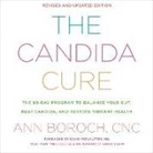 Ann Boroch, Donna Postel - The Candida Cure: The 90-Day Program to Balance Your Gut, Beat Candida, and Restore Vibrant Health (Audio book)