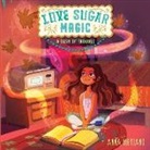 Anna Meriano, Kyla Garcia - Love Sugar Magic: A Dash of Trouble: A Dash of Trouble (Audio book)