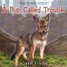 Bobbie Pyron, Kirby Heyborne - A Pup Called Trouble (Hörbuch)