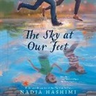 Nadia Hashimi, Kirby Heyborne - The Sky at Our Feet (Hörbuch)