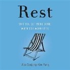 Alex Soojung-Kim Pang, Adam Sims - Rest: Why You Get More Done When You Work Less (Audio book)
