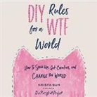 Krista Suh, Krista Suh - DIY Rules for a Wtf World: How to Speak Up, Get Creative, and Change the World (Audio book)