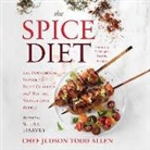 Judson Todd Allen - The Spice Diet: Use Powerhouse Flavor to Fight Cravings and Win the Weight-Loss Battle (Audio book)