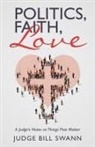 Judge Bill Swann - Politics, Faith, Love