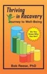 Bob Reese, Phd Bob Reese - Thriving in Recovery
