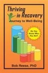 Bob Reese, Phd Bob Reese - Thriving in Recovery