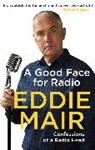 Eddie Mair - A Good Face for Radio