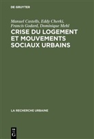 Manue Castells, Manuel Castells, Edd Cherki, Eddy Cherki, Francis Godard, Francis u a Godard... - Crise du logement et mouvements sociaux urbains