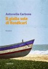 Antonello Carbone - Il giallo sole di Vendicari