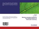 Al Idlimam, Ali Idlimam, Mostafa Mahrouz, Saf Mghazli, Safa Mghazli - Moisture sorption isotherms and drying kinetics of Moroccan rosemary