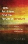 Phyllis A. Bird - Faith, Feminism, and the Forum of Scripture