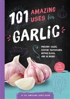 Susan Branson - 101 Amazing Uses for Garlic
