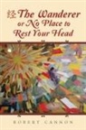 Robert Cannon - The Wanderer or No Place to Rest Your Head