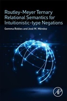 Jose M. (Professor of Logic Mendez, José M. Méndez, Mendez Jose M., Gemma Robles, Gemma (Researcher Robles - Routley Meyer Ternary Relational Semantics for Intuitionistic Type