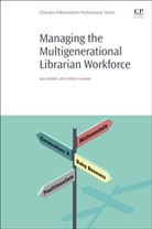 Sara Holder, Sara (University of Illinois At Urbana-Cha Holder, Sara (University of Illinois at Urbana-Champaign) Holder, Holder Sara, Amber Lannon, Amber (Carleton University) Lannon - Managing the Multigenerational Librarian Workforce
